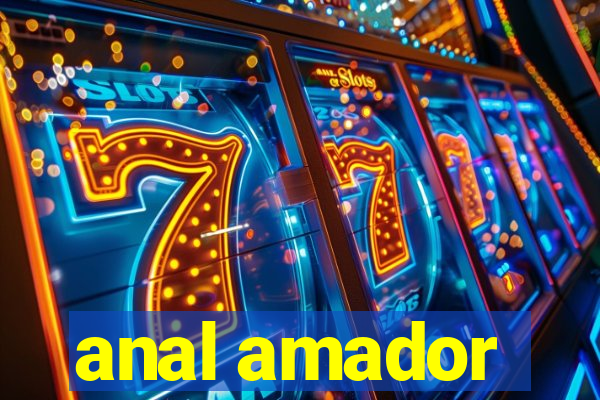 anal amador